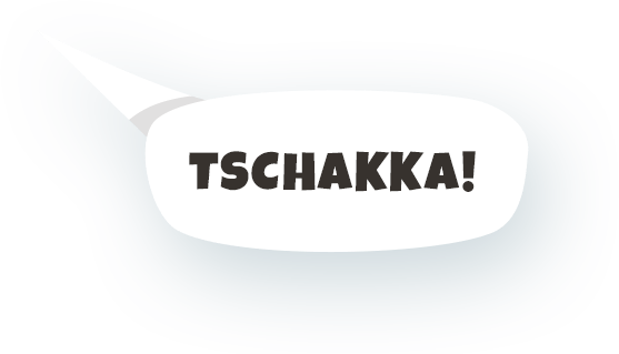 Tschakka!